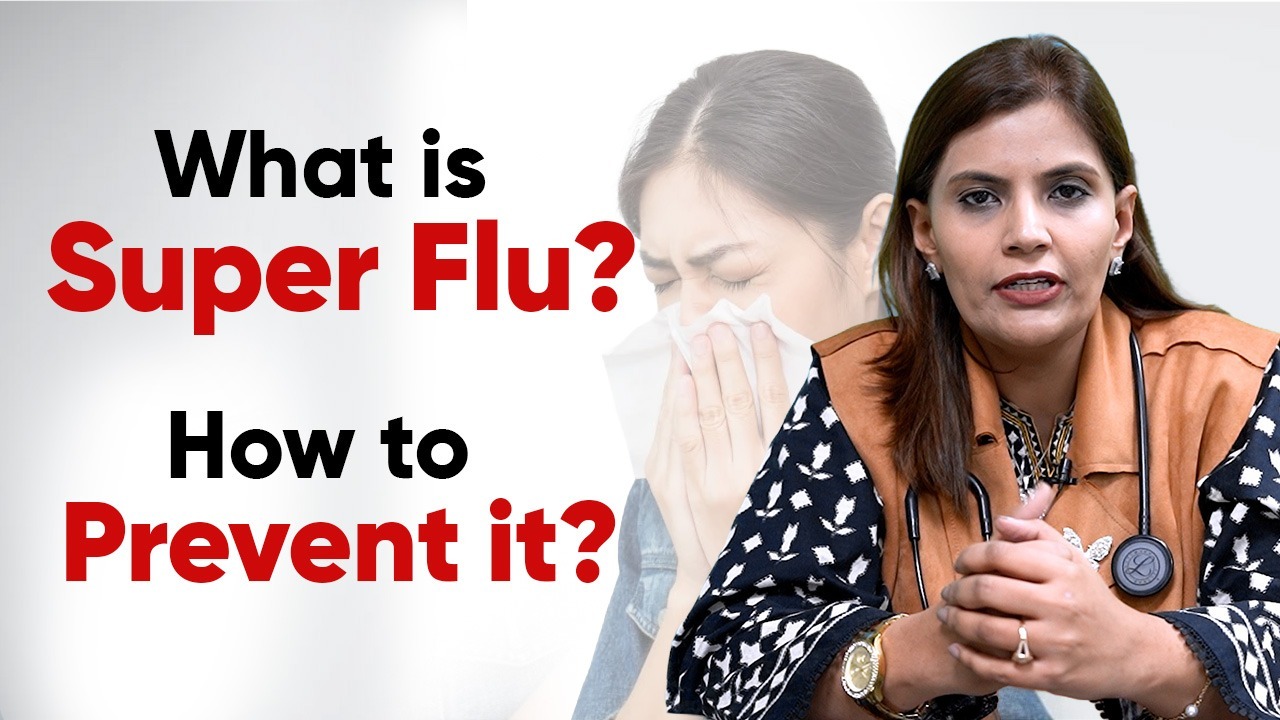 WHAT IS SUPER FLU? HOW TO PREVENT IT?